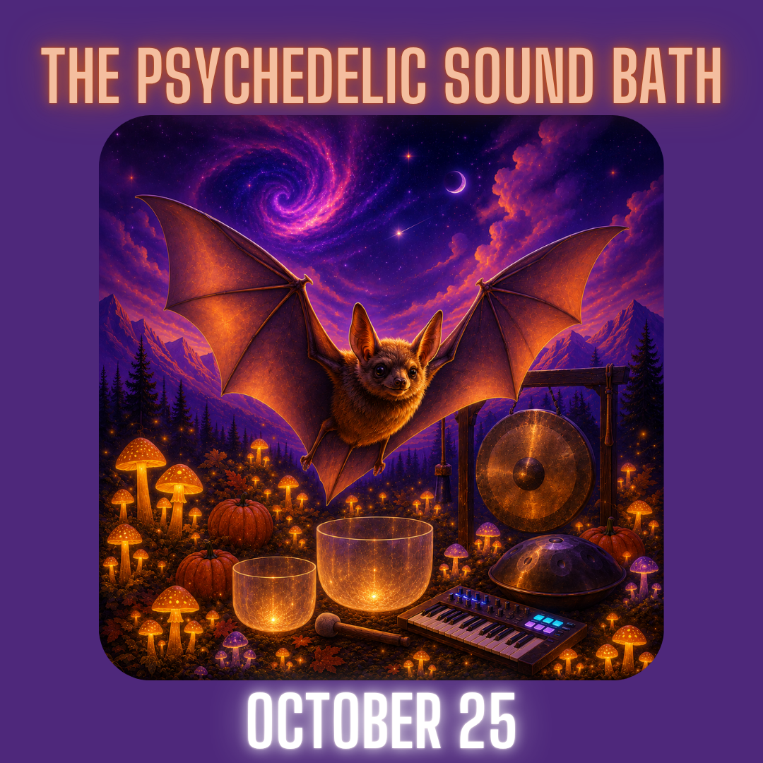 The Psychedelic Sound Bath - October 25: Essentials Tier $95