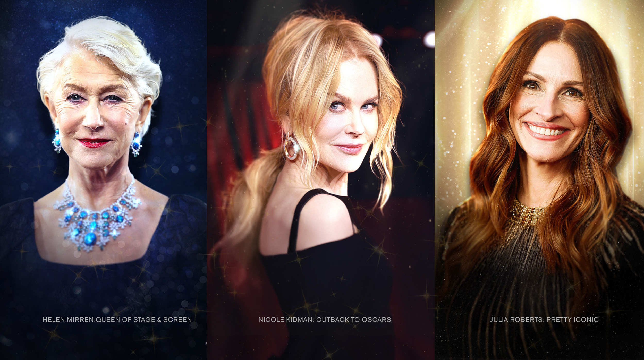 The Art of Staying Power: Nicole Kidman, Julia Roberts and Helen Mirren