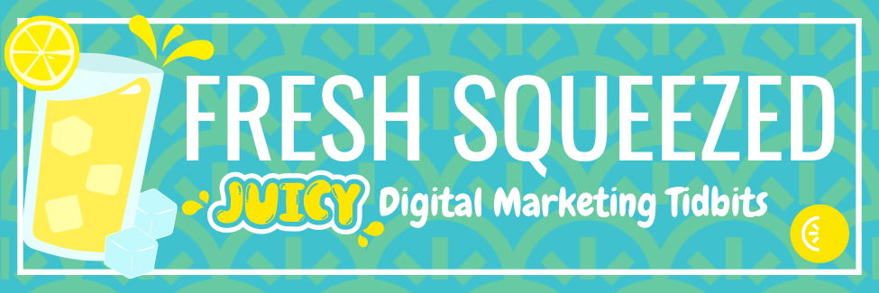 A colorful digital graphic with a lemon drink on the left, bubbles, and ice cubes, featuring text that reads 'FRESH SQUEEZED JUICY Digital Marketing Tidbits'.