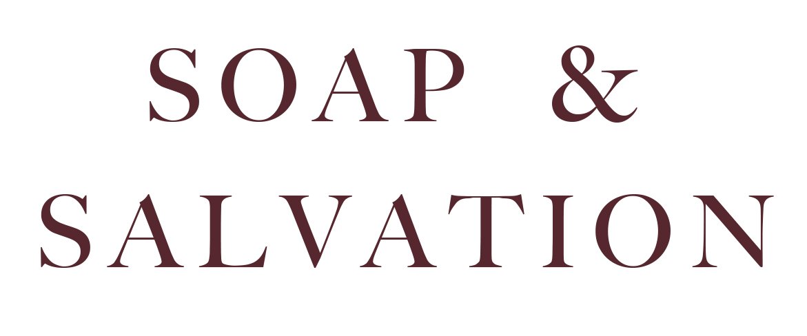 SOAP &amp; SALVATION