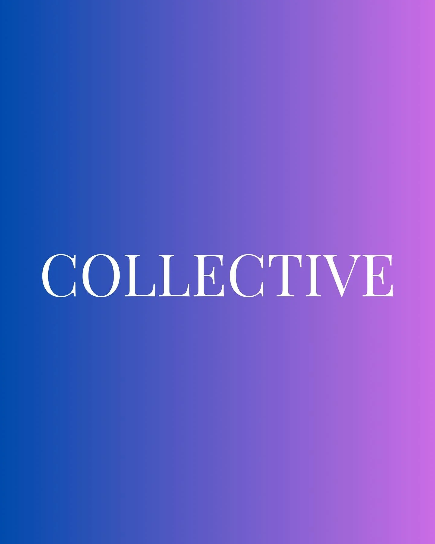 Collective is the key ingredient in this movement. A group of women acting as one, sharing goals, and resources. It signifies unity, shared effort, and common purpose. Our common purpose being to lift each other up, help each other bond over shared v