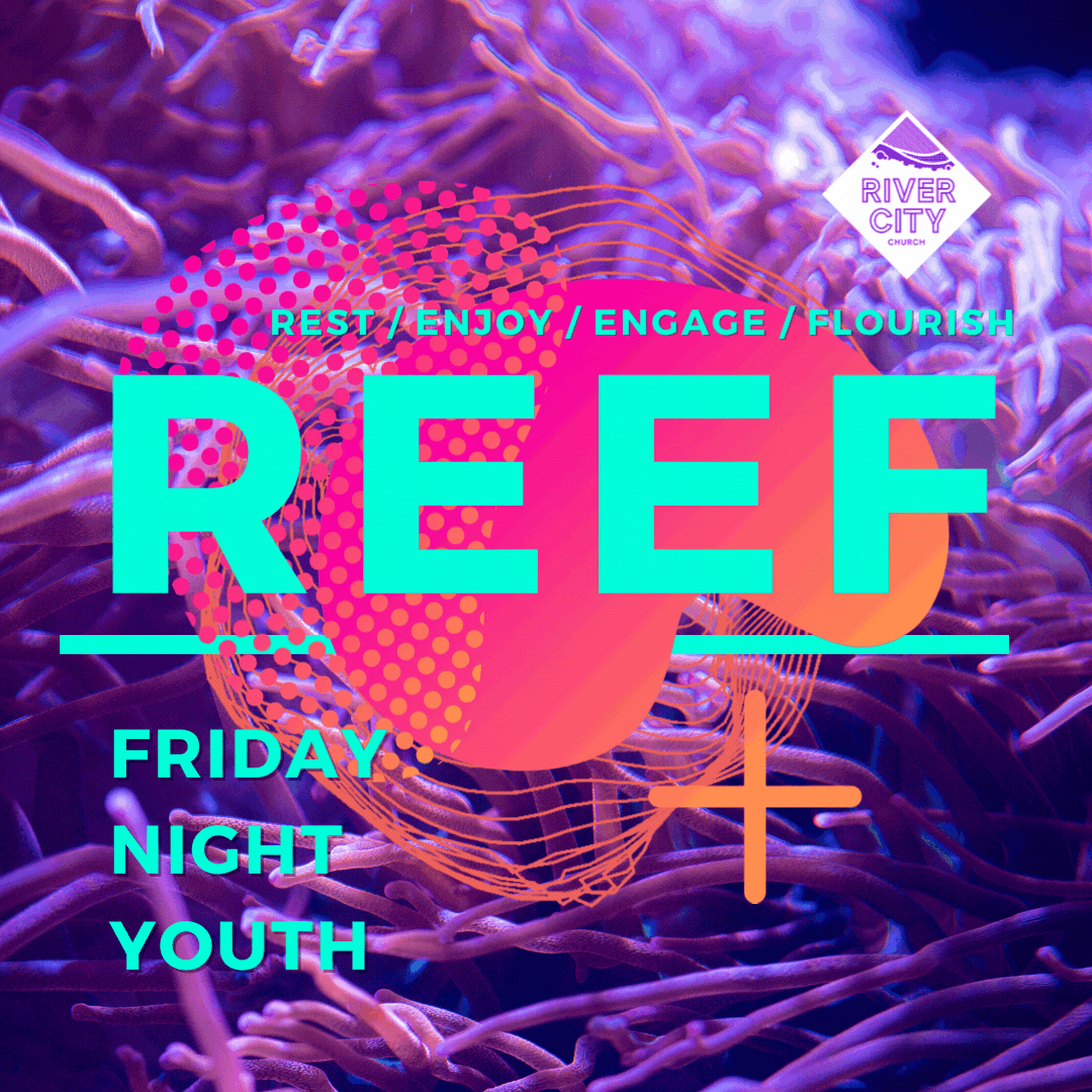 THIS FRIDAY - REEF YOUTH @ THE WELL 