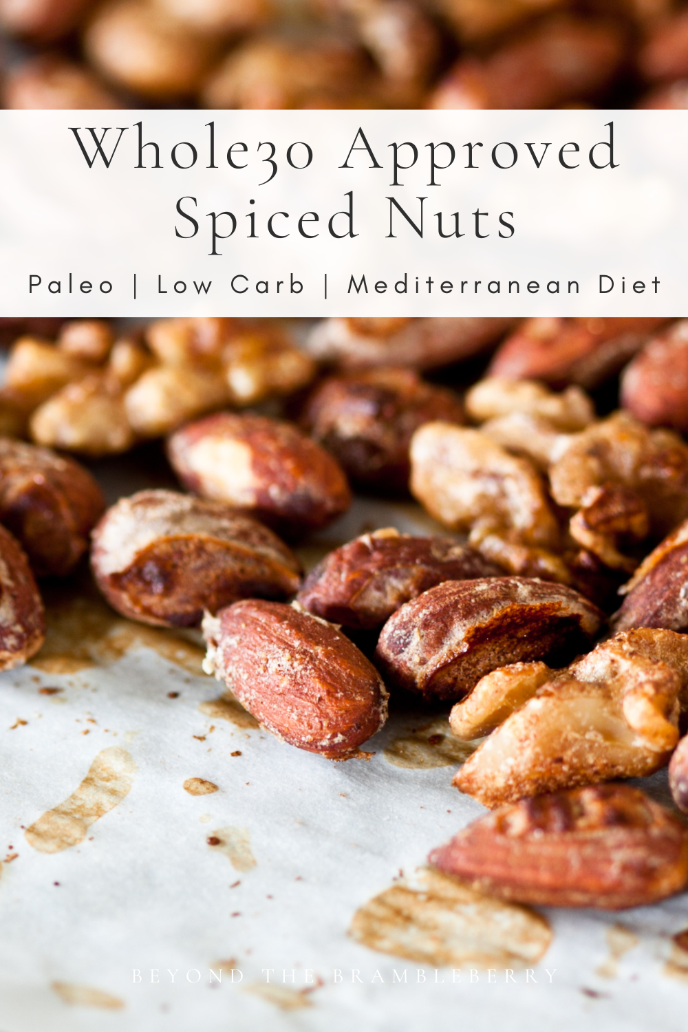 Whole30 Approved Spiced Nuts — Beyond the Brambleberry