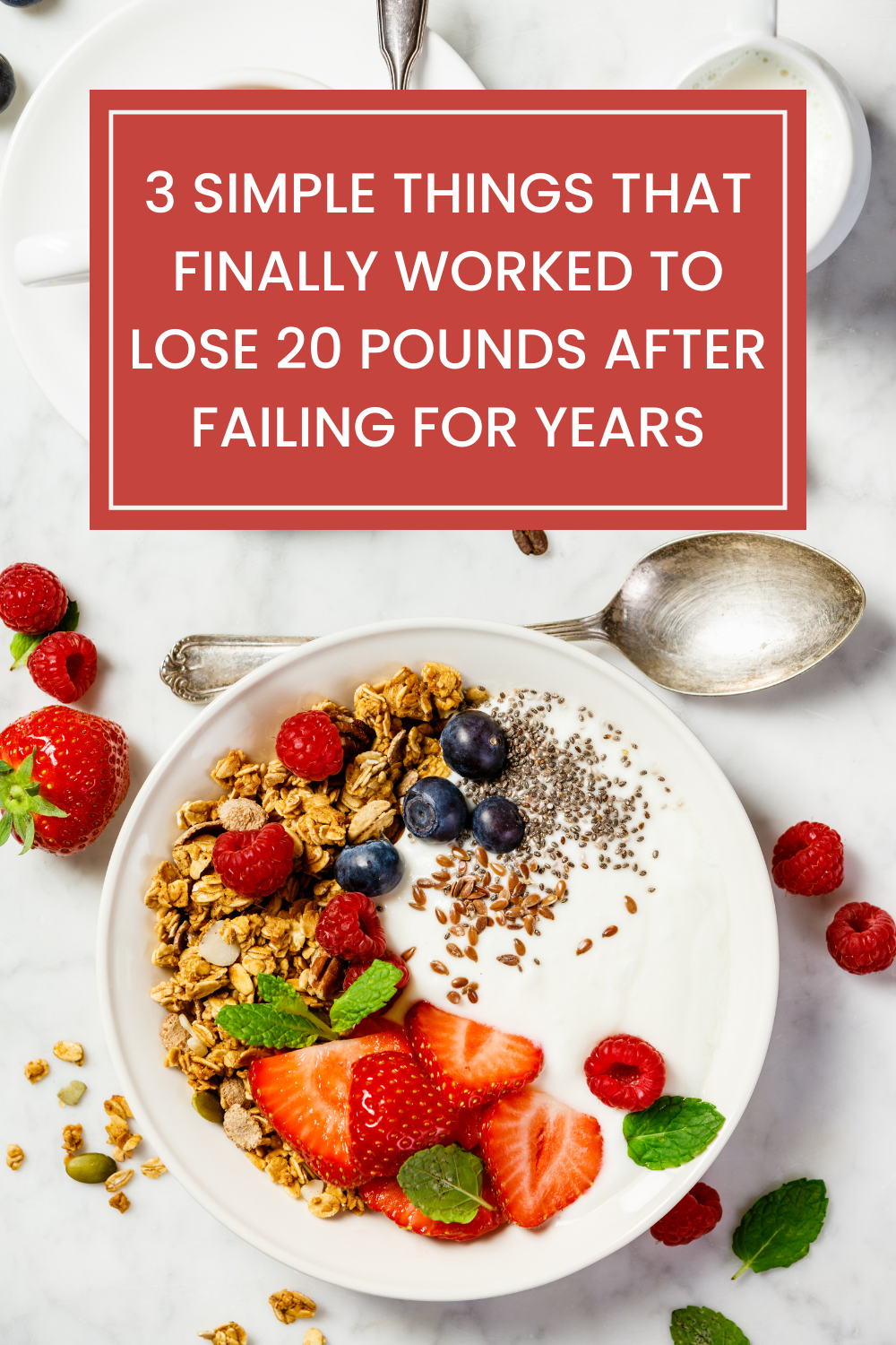 The 3 Simple Things that Finally Worked to Lose 20 Pounds After Failing ...