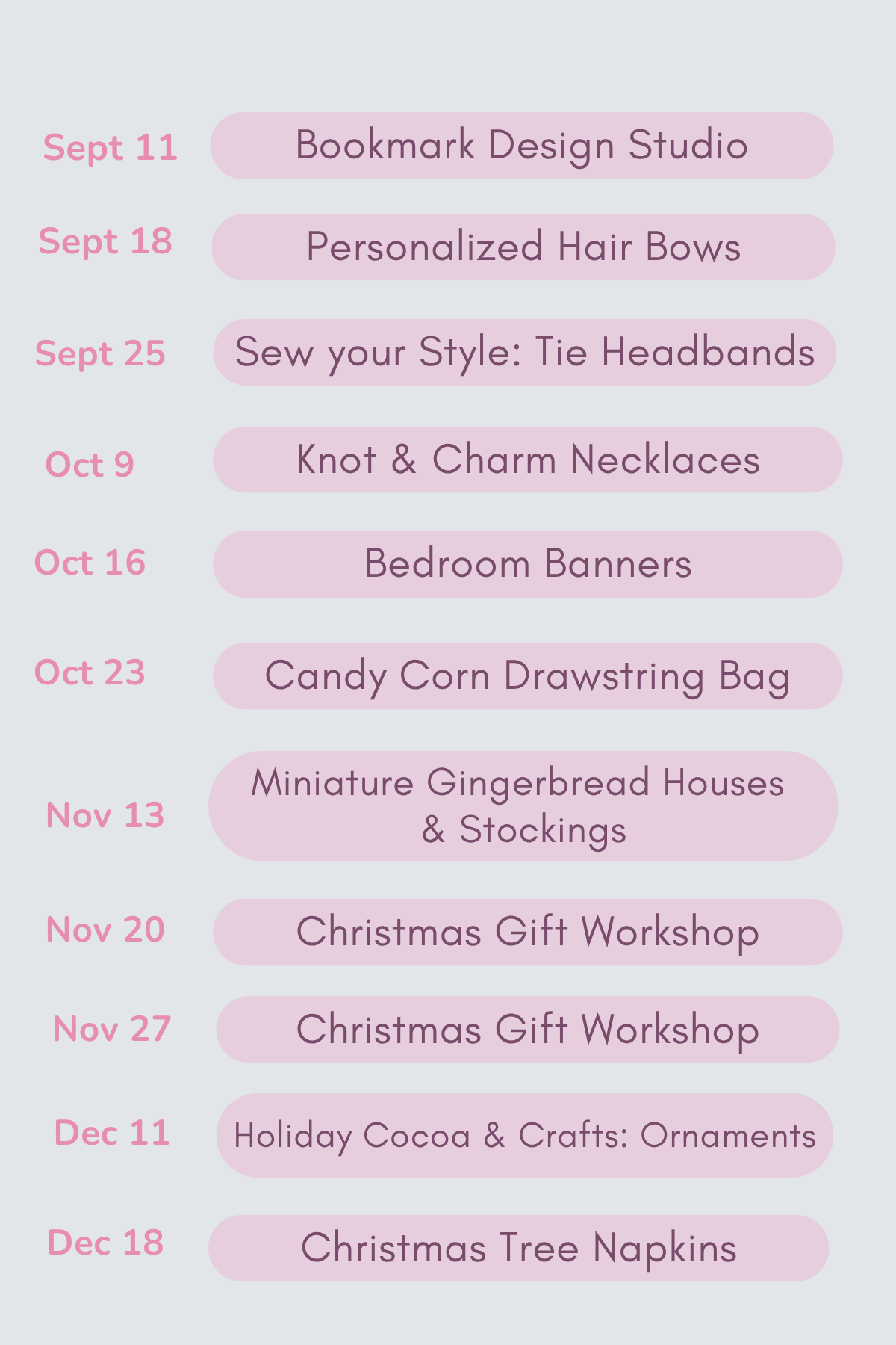 A schedule of upcoming craft and workshop sessions, with dates and topics listed in pink and purple on a light gray background.