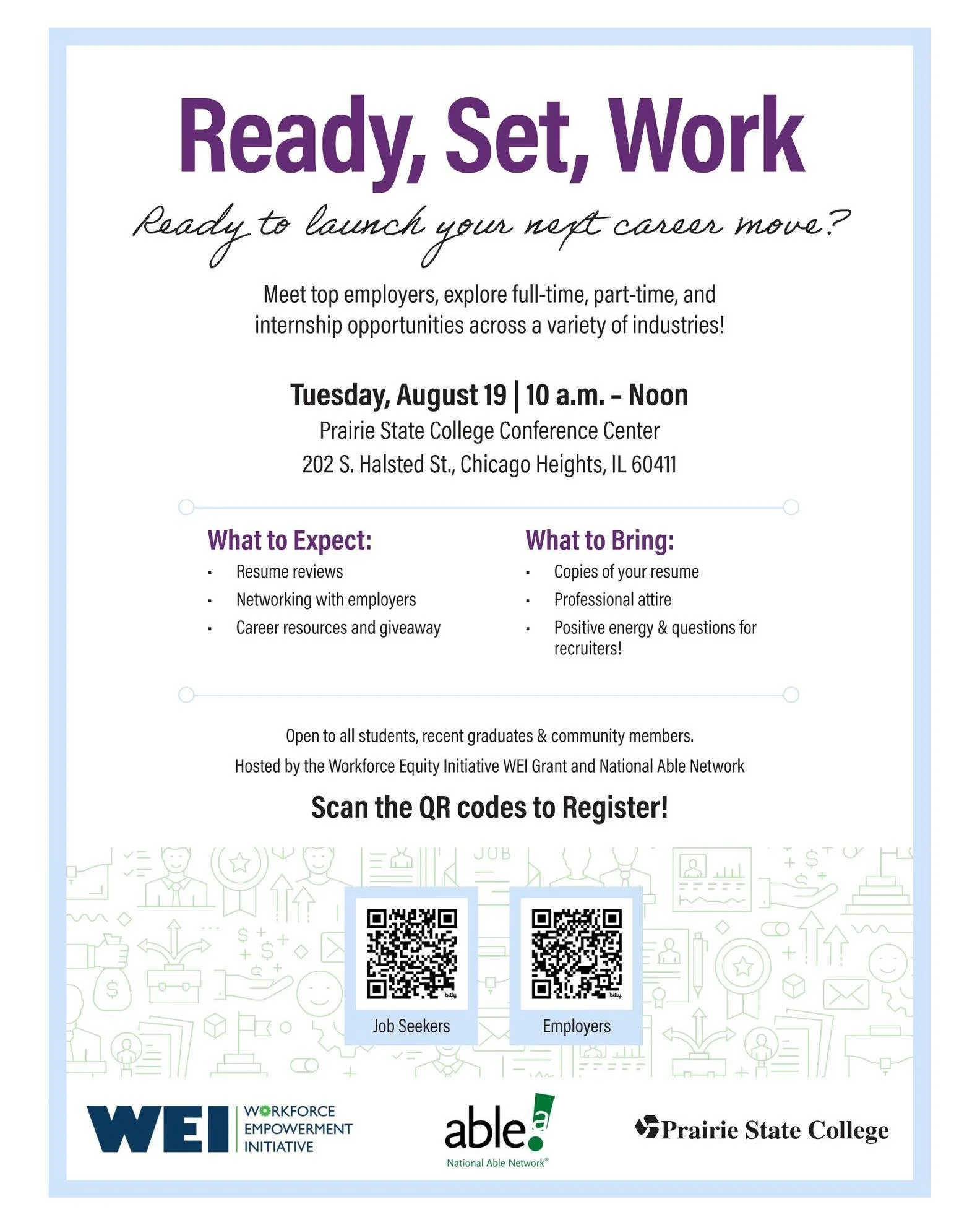 Join the Workforce Equity Initiative (WEI) and National Able Network for a Job Fair filled with career opportunities, networking, and on-the-spot connections with employers!

Tuesday, August 19, 2025
10:00 AM &ndash; 12:00 PM
Prairie State College Co