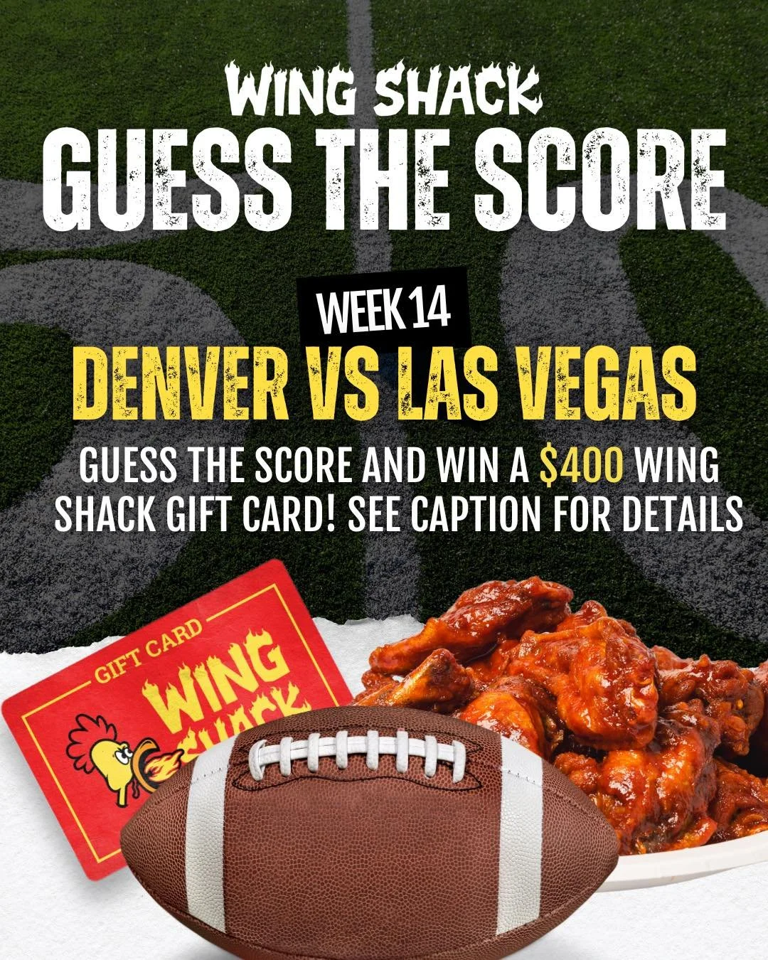 Let&rsquo;s sauce up your Sunday football screening...it&rsquo;s time for GUESS THE SCORE: DENVER VS LAS VEGAS! 🏈
The pot keeps growing and now you could win a 💥$400 WING SHACK GIFT CARD!💥

Kickoff is at 2:05 PM, and our Party Pack is the ultimate