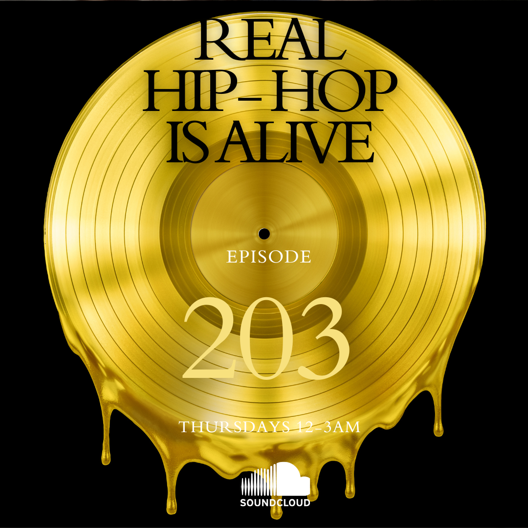 Real Hip-Hop Is Alive: Episode 203