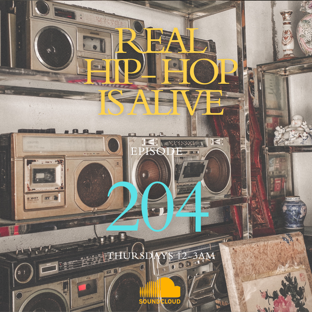 Real Hip-Hop Is Alive: Episode 204