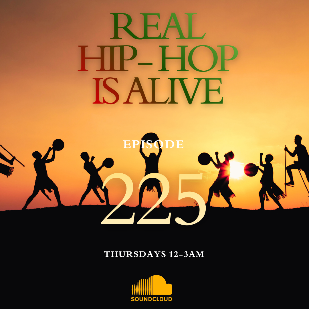 Real Hip-Hop Is Alive: Episode 225