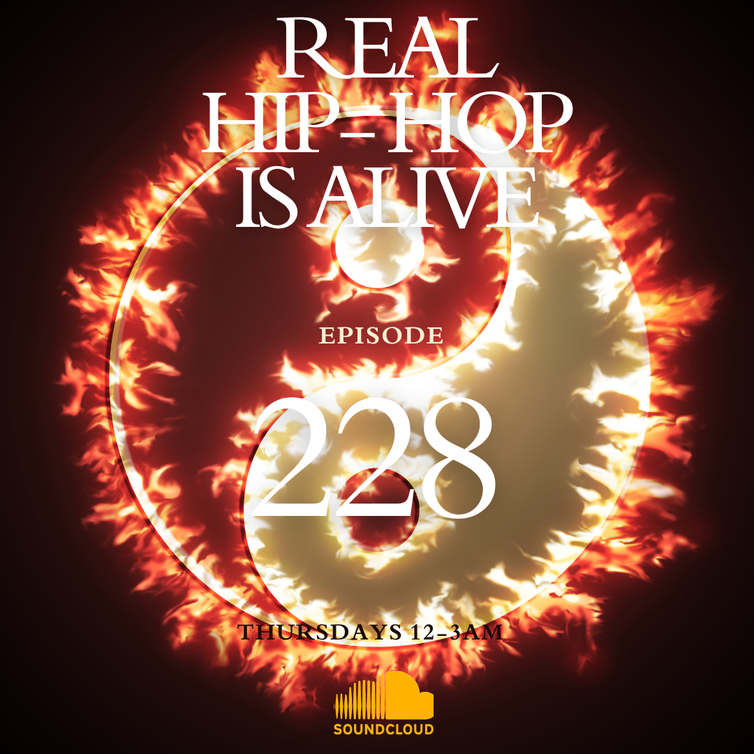 Real Hip-Hop Is Alive: Episode 228