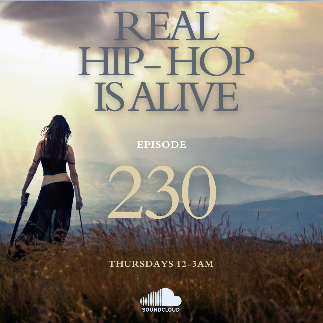 Real Hip-Hop Is Alive: Episode 230