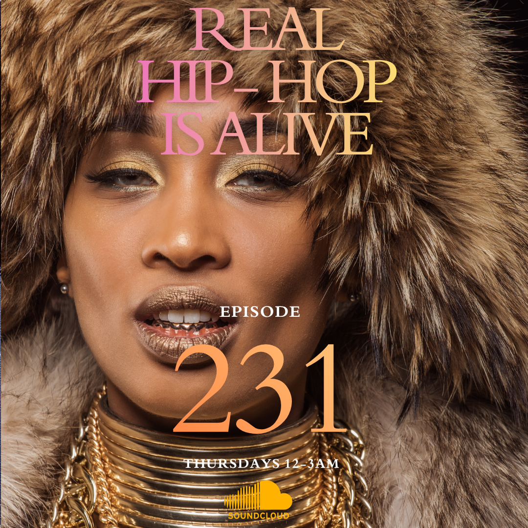 Real Hip-Hop Is Alive: Episode 231 (Queens of The Underground IV)