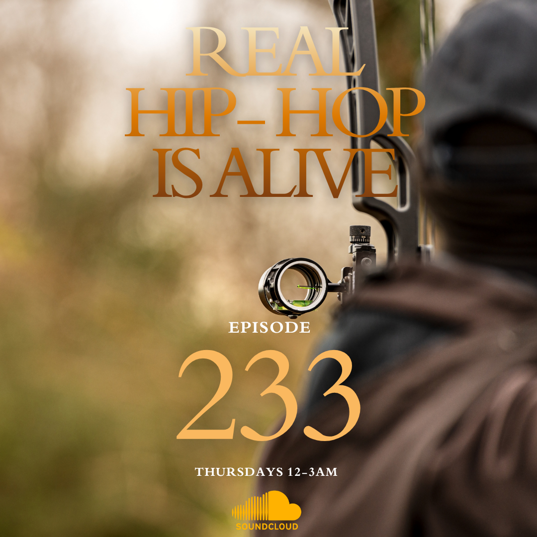 Real Hip-Hop Is Alive: Episode 233