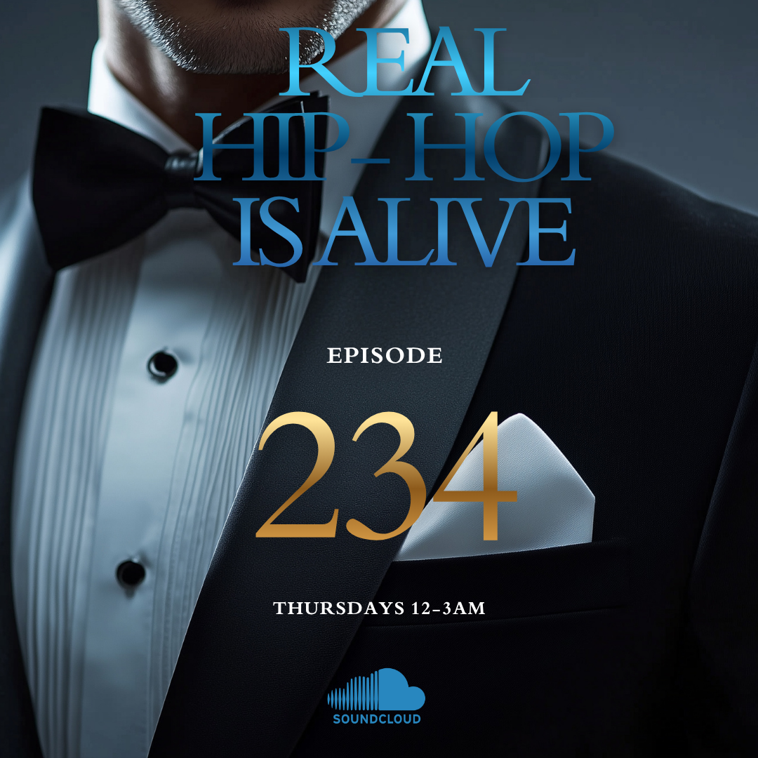 Real Hip-Hop Is Alive: Episode 234