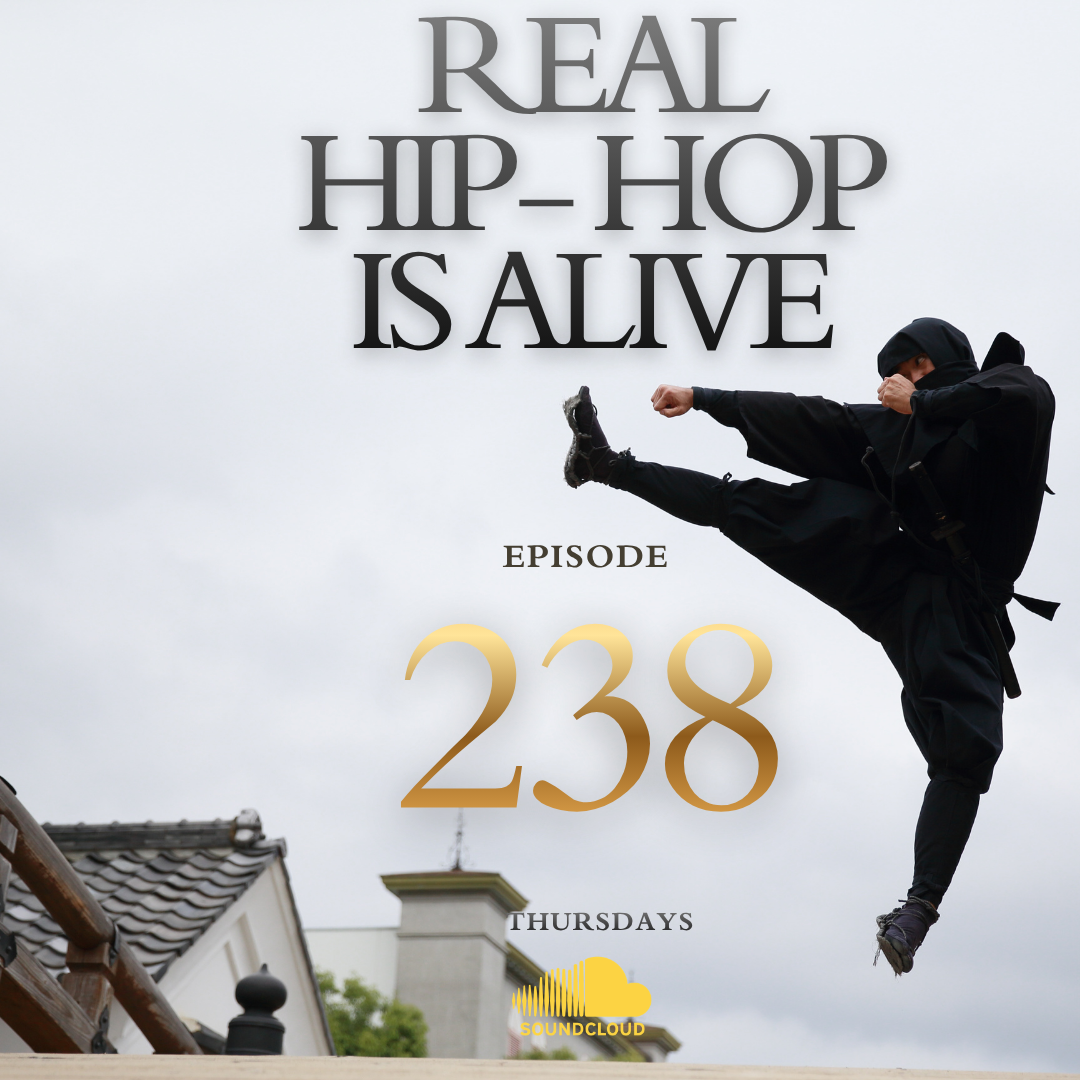 Real Hip-Hop Is Alive: Episode 238