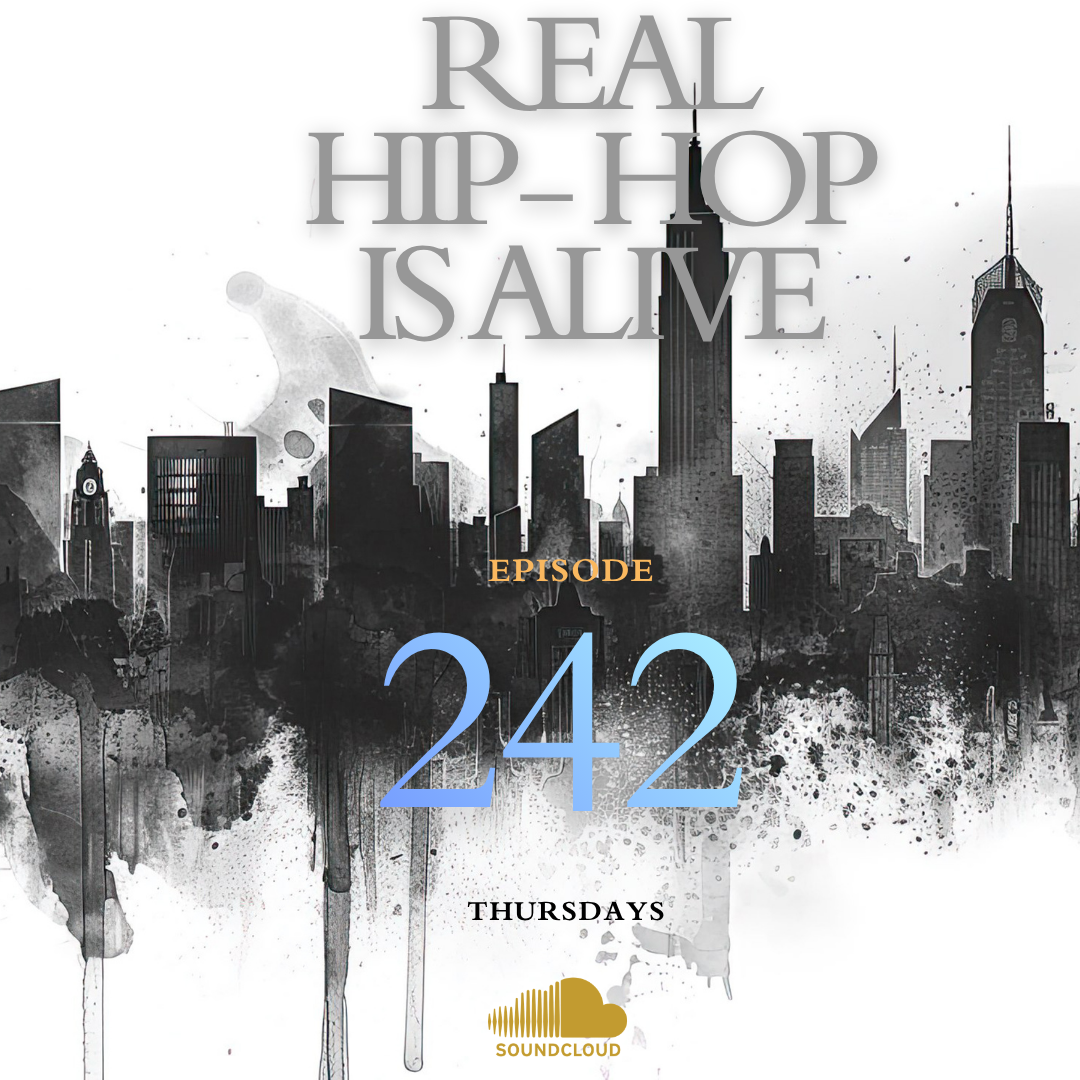 Real Hip-Hop Is Alive: Episode 242