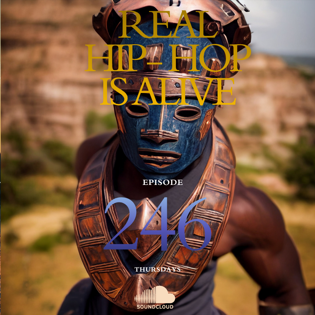 Real Hip-Hop Is Alive: Episode 246