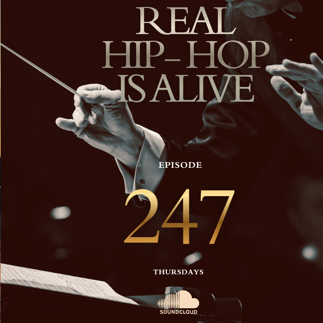 Real Hip-Hop Is Alive: Episode 247