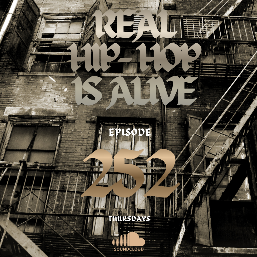 Real Hip-Hop Is Alive: Episode 252