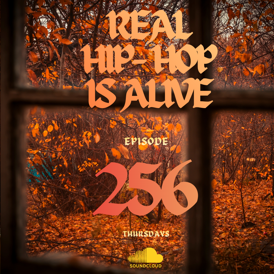 Real Hip-Hop Is Alive: Episode 256