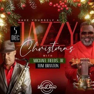 🎄 Have Yourself a Jazzy Christmas!
Join Tom Braxton and Michael Fields Jr. on Friday, December 5, for two unforgettable shows—6:30 PM and 9:00 PM.
For tickets: https://lowdown.turntabletickets.com/shows/8901/?date=2025-12-05
Celebrate the s