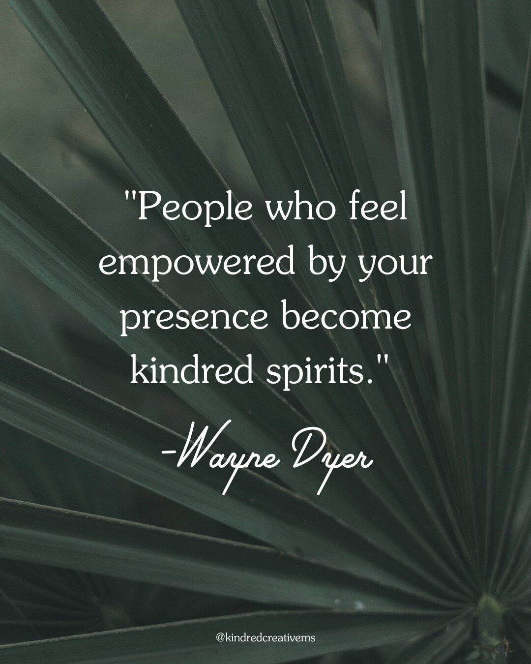 ☯ &quot;People who feel empowered by your presence become kindred spirits.&quot; ☯