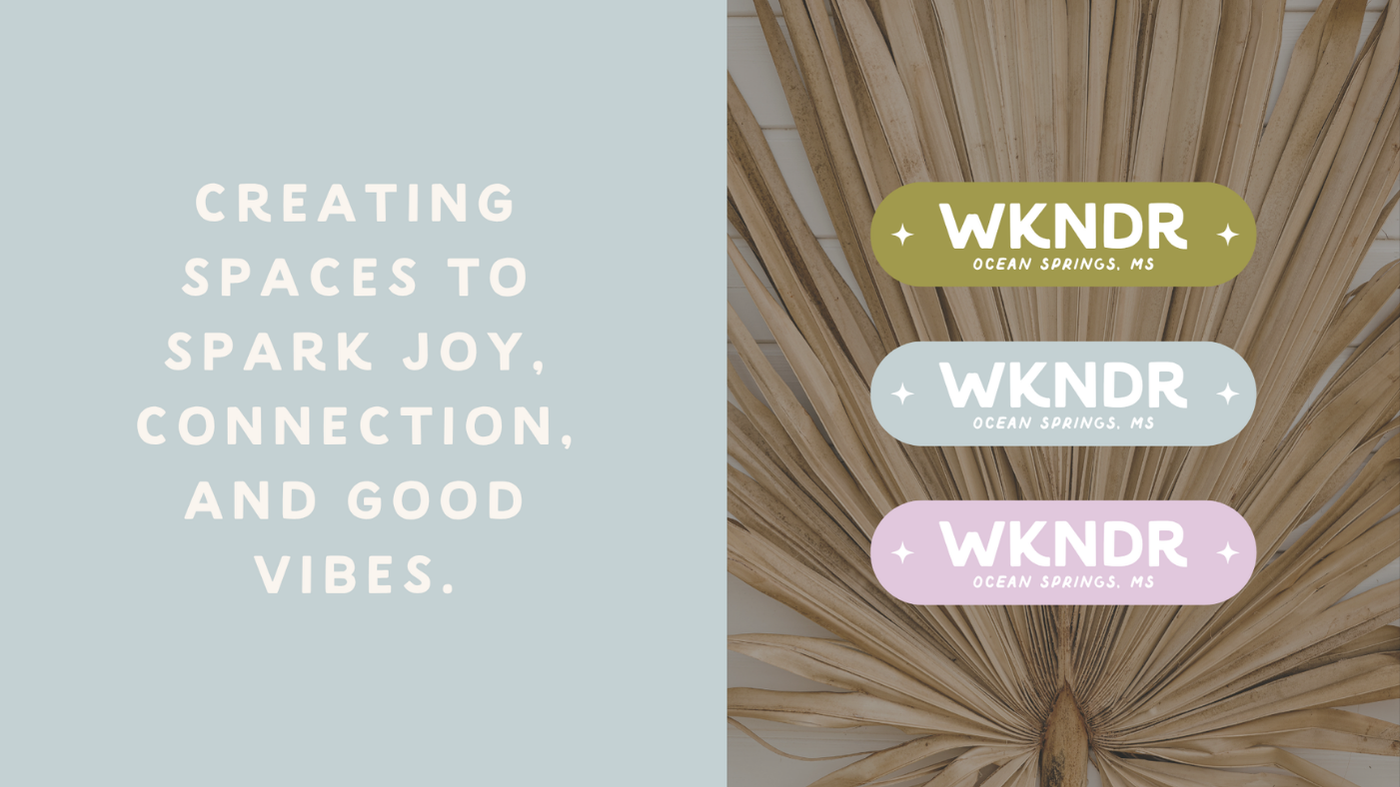 A promotional graphic with the text 'Creating spaces to spark joy, connection, and good vibes' on a light blue background. To the right are three stickers labeled WKND R in olive green, light blue, and lavender, stacked vertically, with a dried palm leaf background.