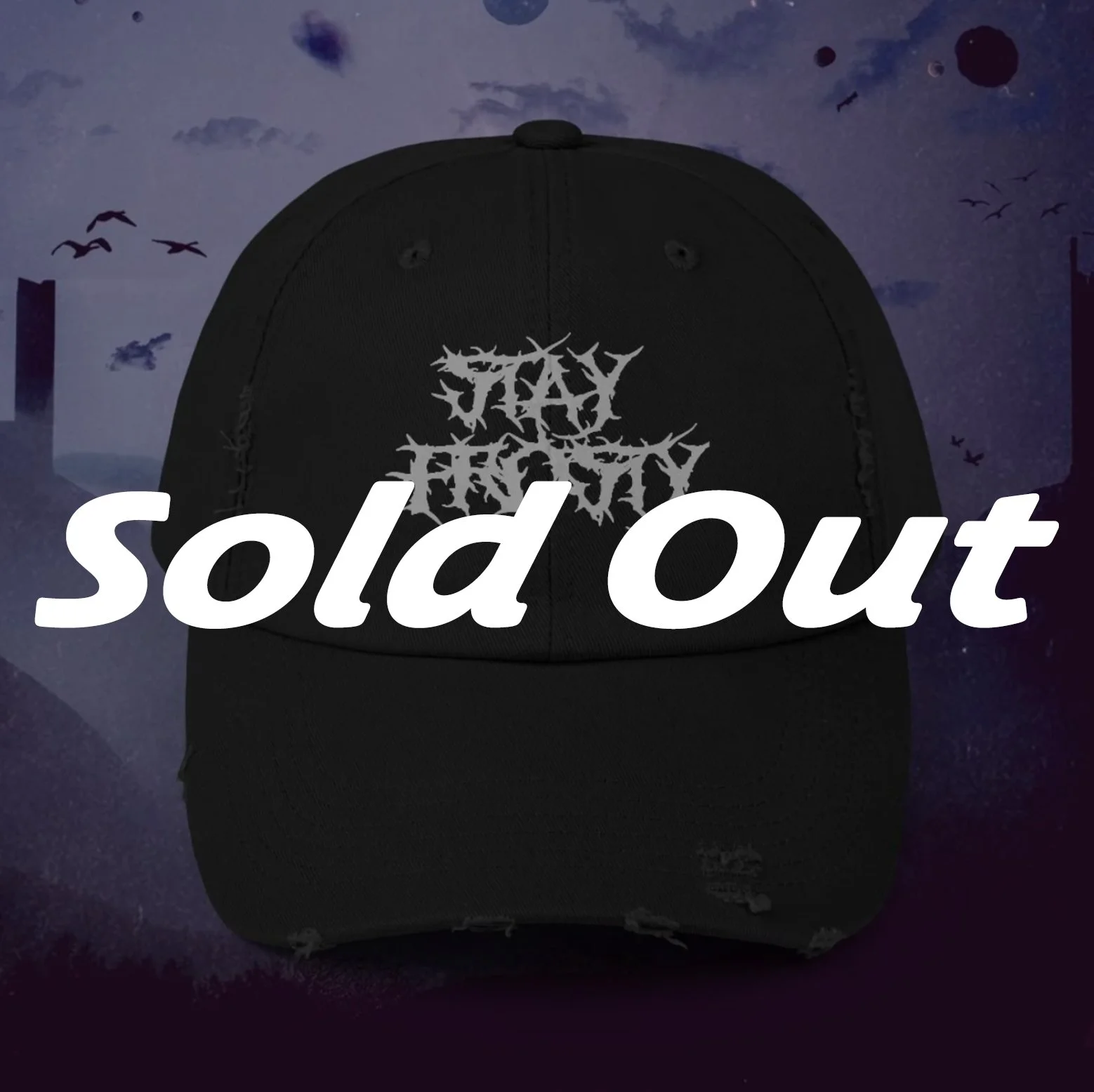 STAY FROSTY  Distressed Cap