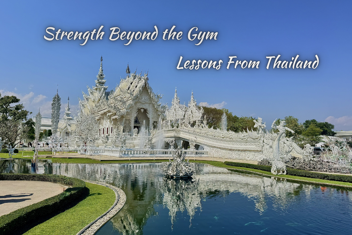 Strength Beyond the Gym: Lessons From Thailand
