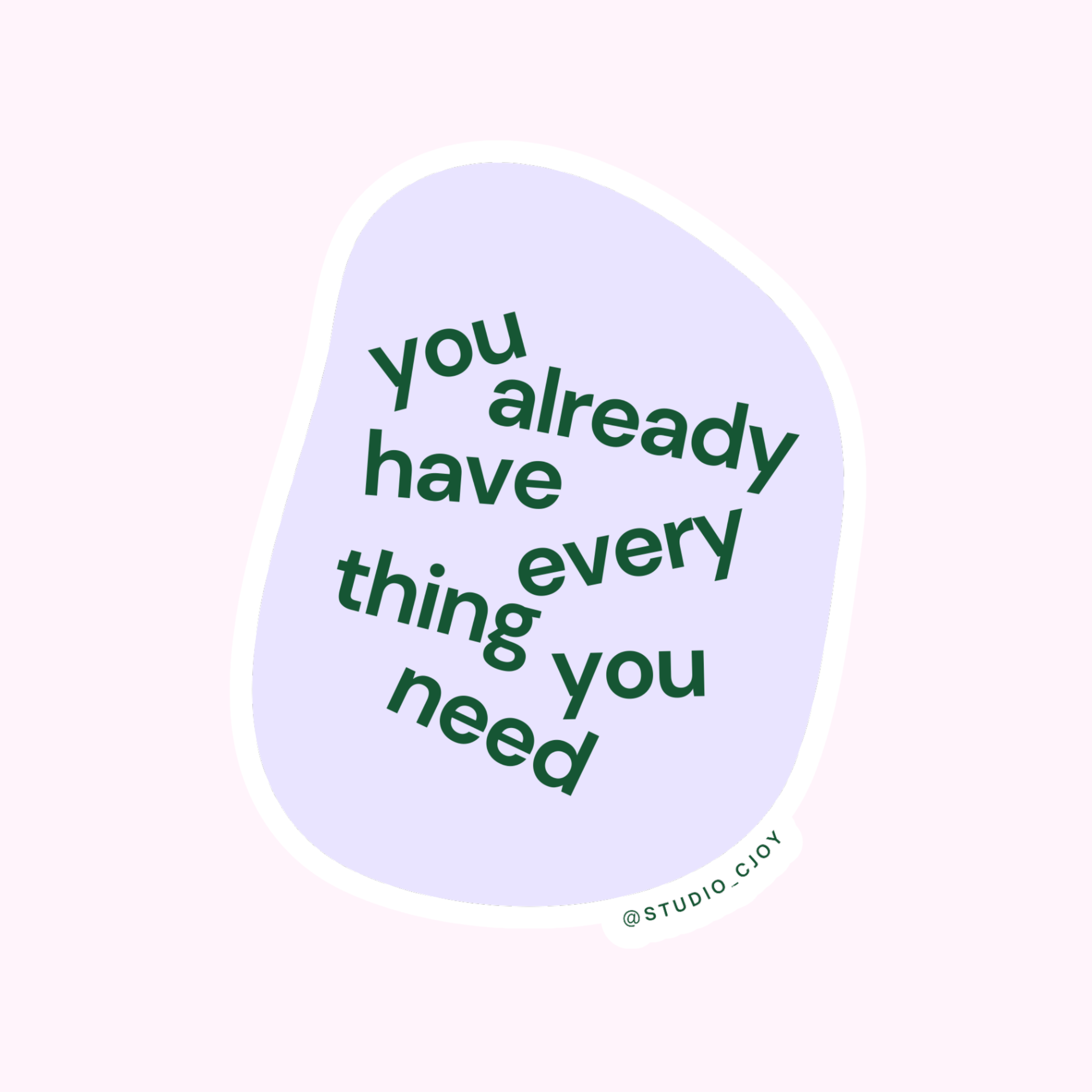 EVERYTHING YOU NEED STICKER