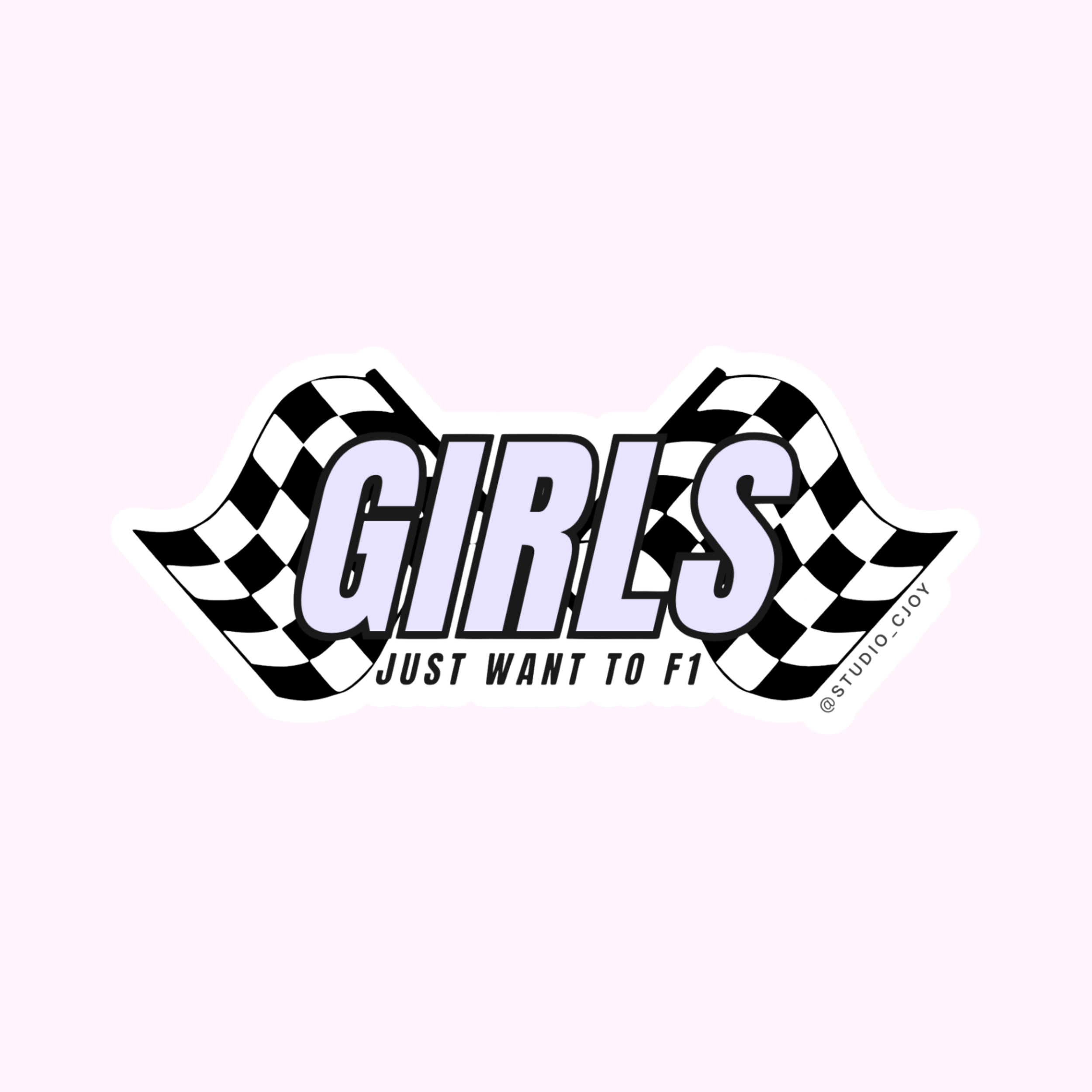 GIRLS JUST WANT F1 Sticker