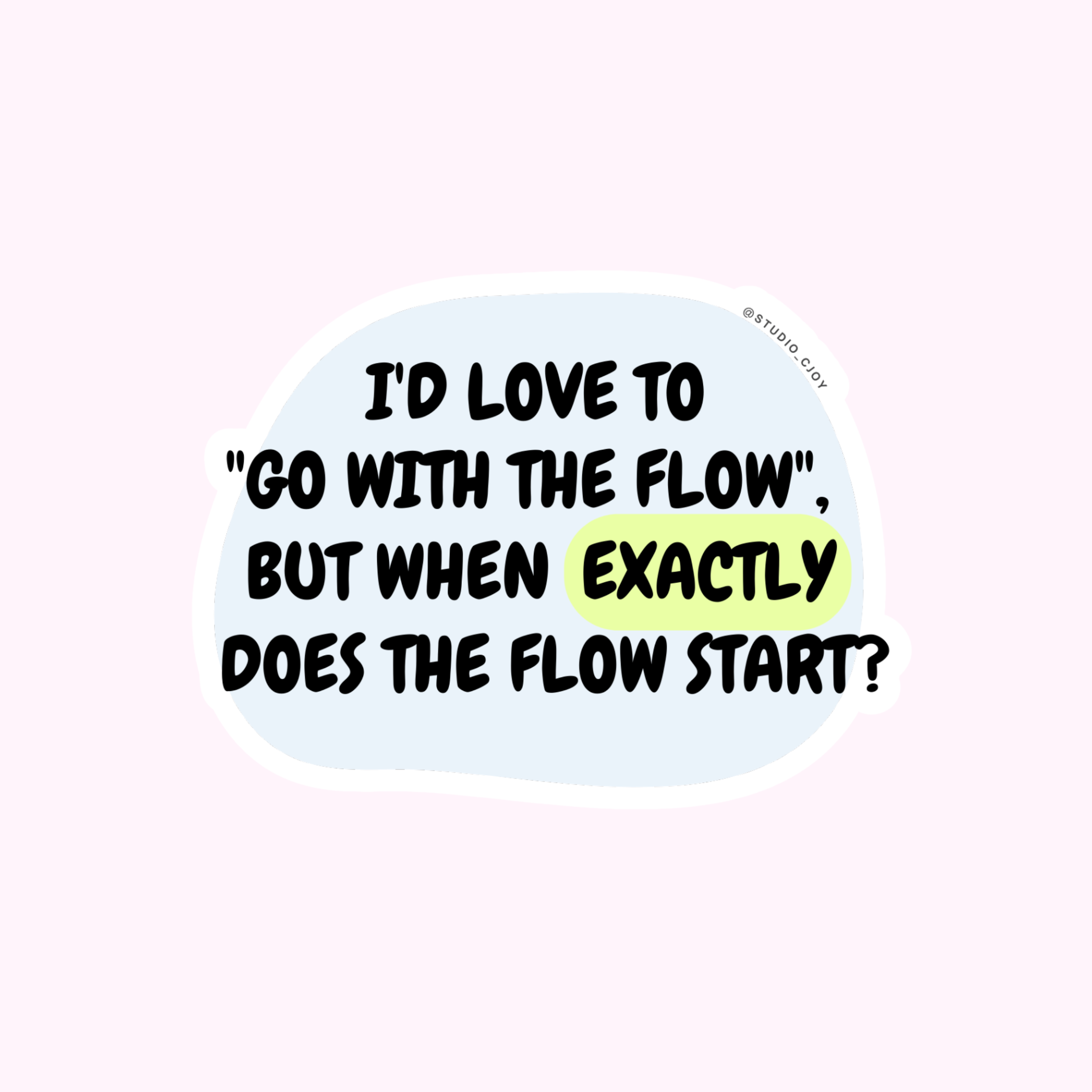 GO WITH THE FLOW Sticker