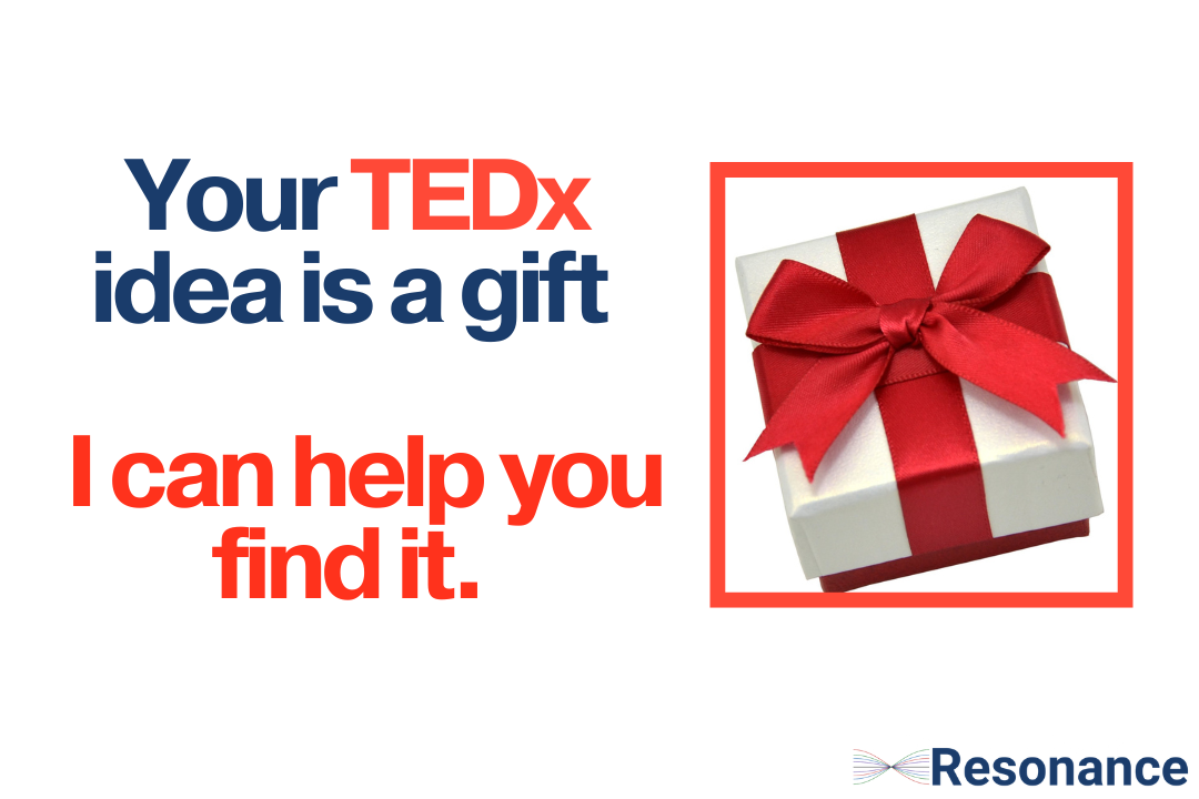 How do you figure out what your TEDx idea is? 
