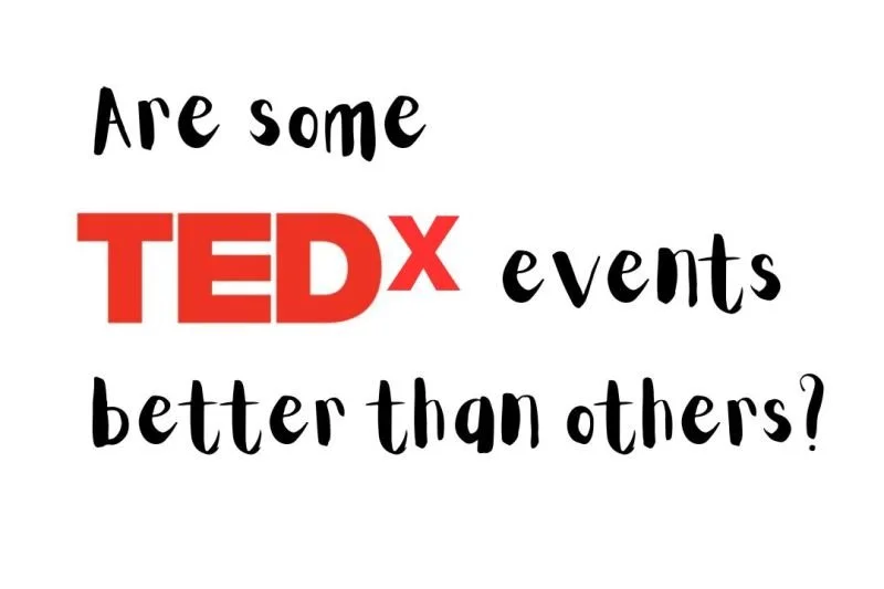 Are some TEDx events better than others?