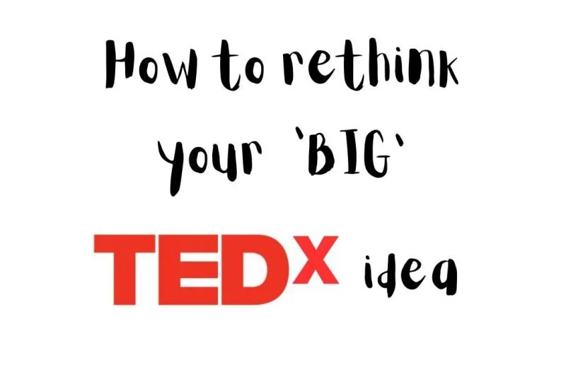 How do you find your big TEDx idea?