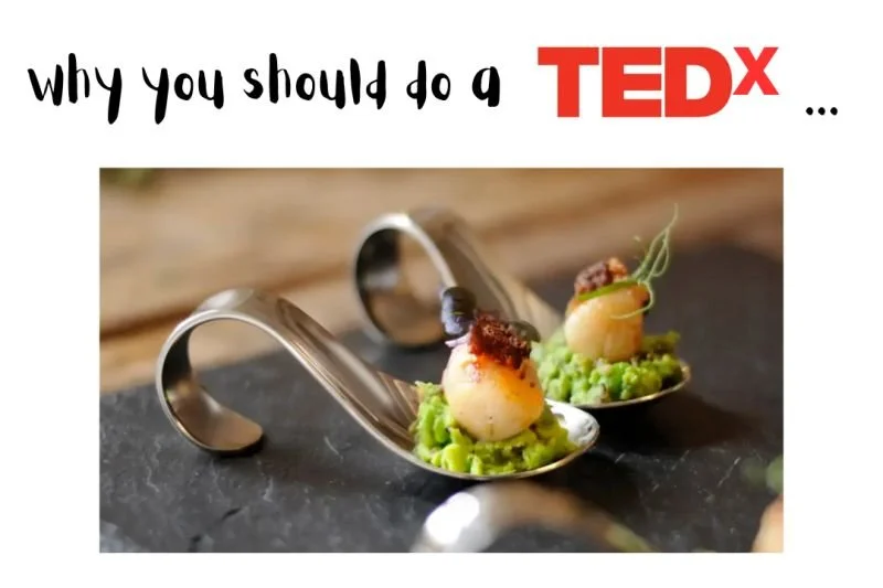 Why do you want to do a TEDx?