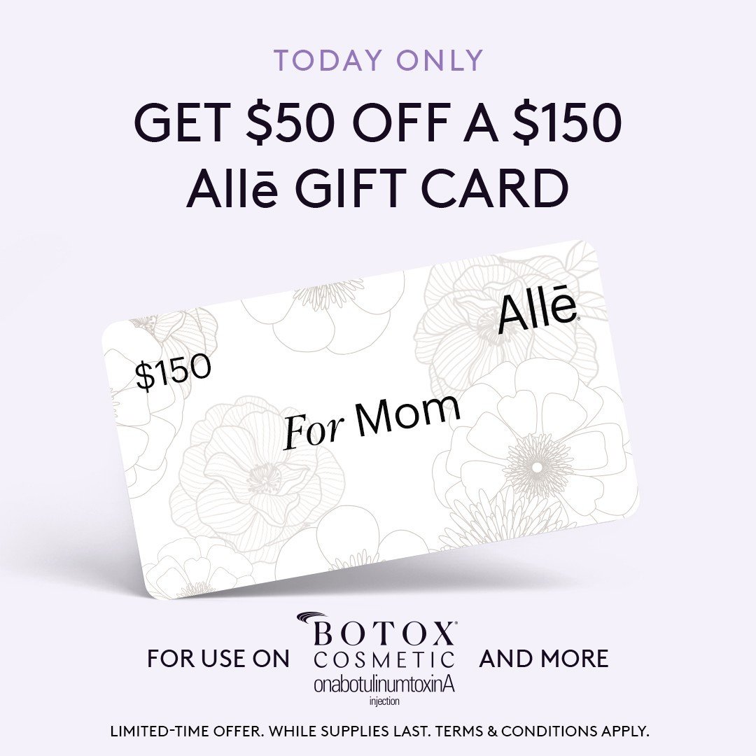 Today only, save $50 on a $150 Allē gift card that can be applied toward a BOTOX&reg; Cosmetic treatment. Visit ttps://alle.com/mothersday to buy yours.