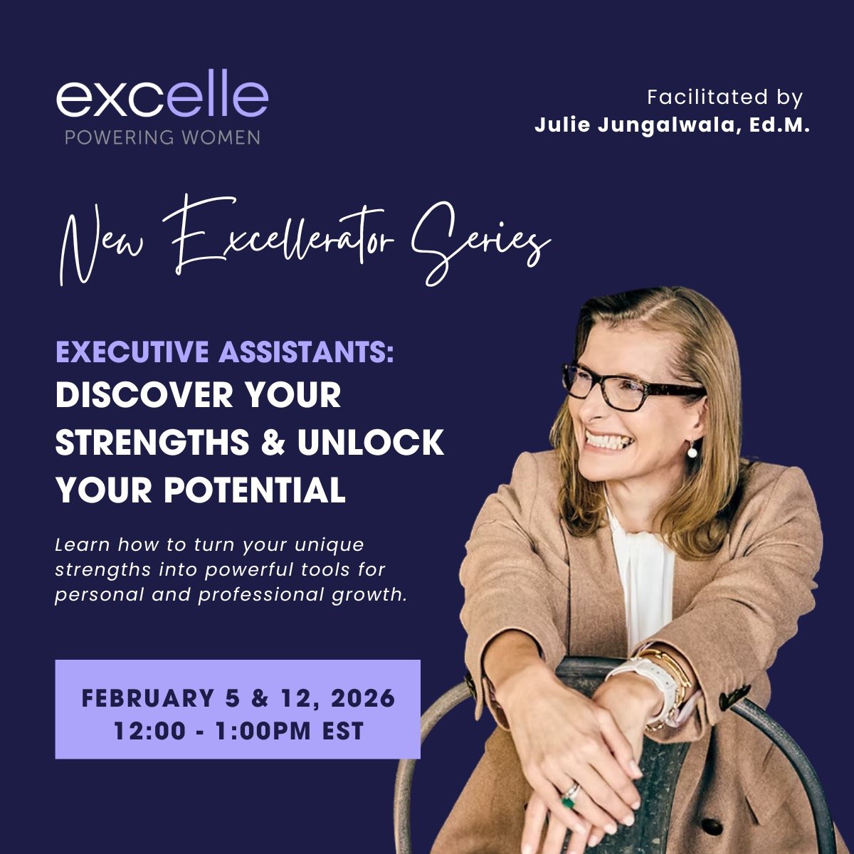 🌟 New Virtual Excellerator Series for Executive Assistants: Discover Your Strengths &amp; Unlock Your Potential with Julie Jungalwala 🌟

Coming in February, join us for a special virtual Excellerator two-part series designed specifically for Execut