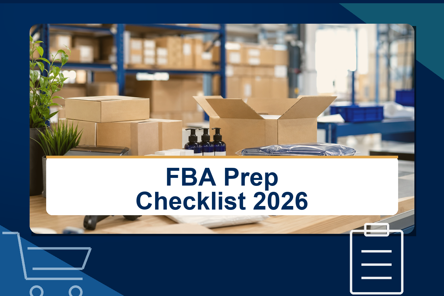 Amazon FBA Prep Requirements Checklist for 2026