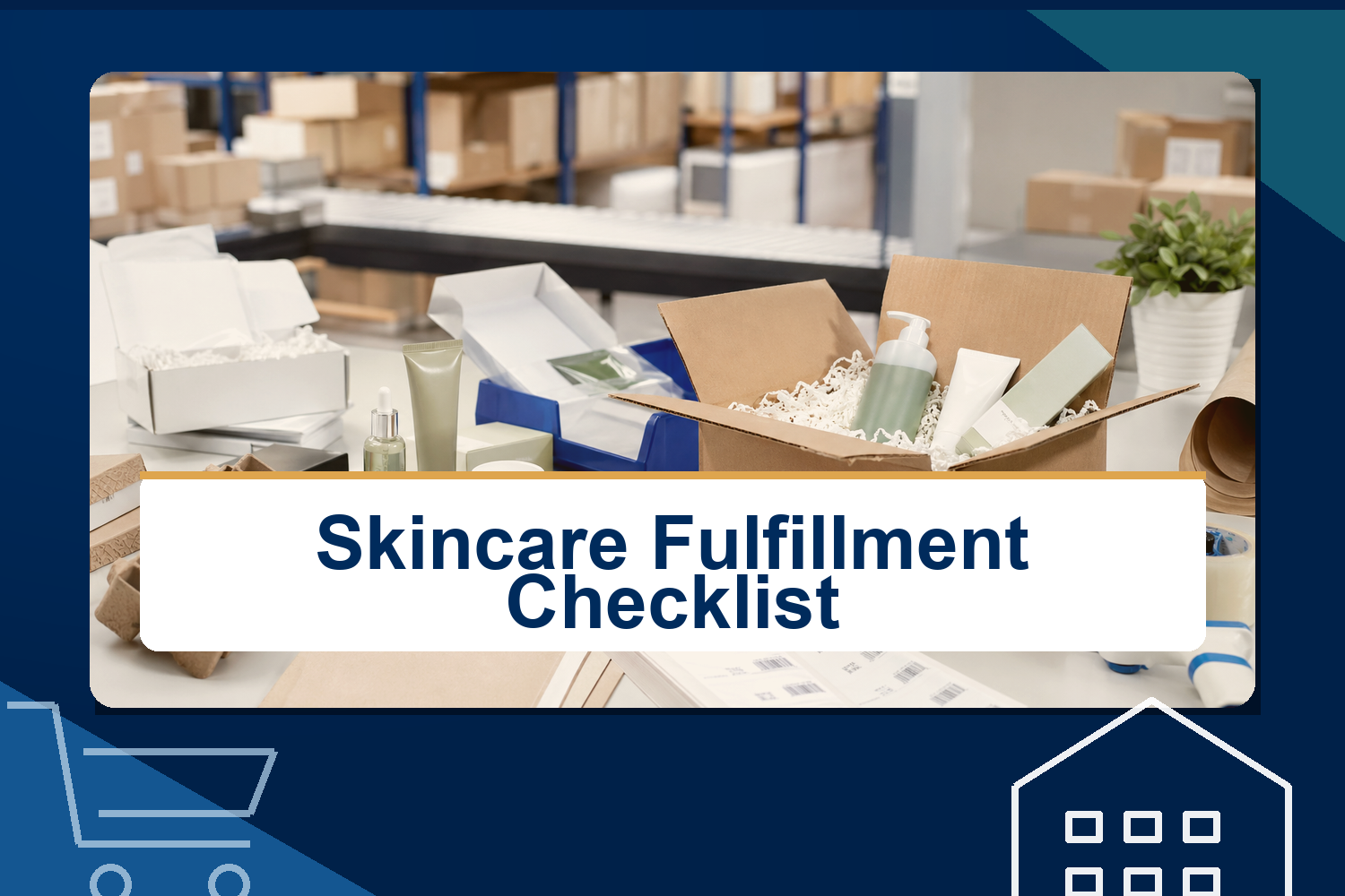 Cosmetics and Skincare Fulfillment Checklist for Growing Brands