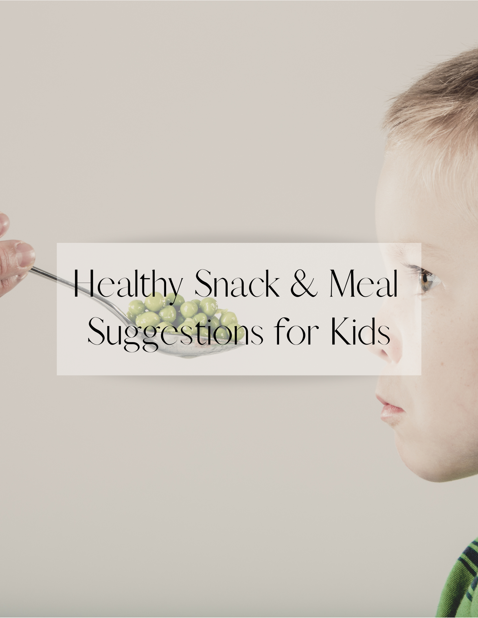 Healthy Snack & Meal Suggestions for Kids