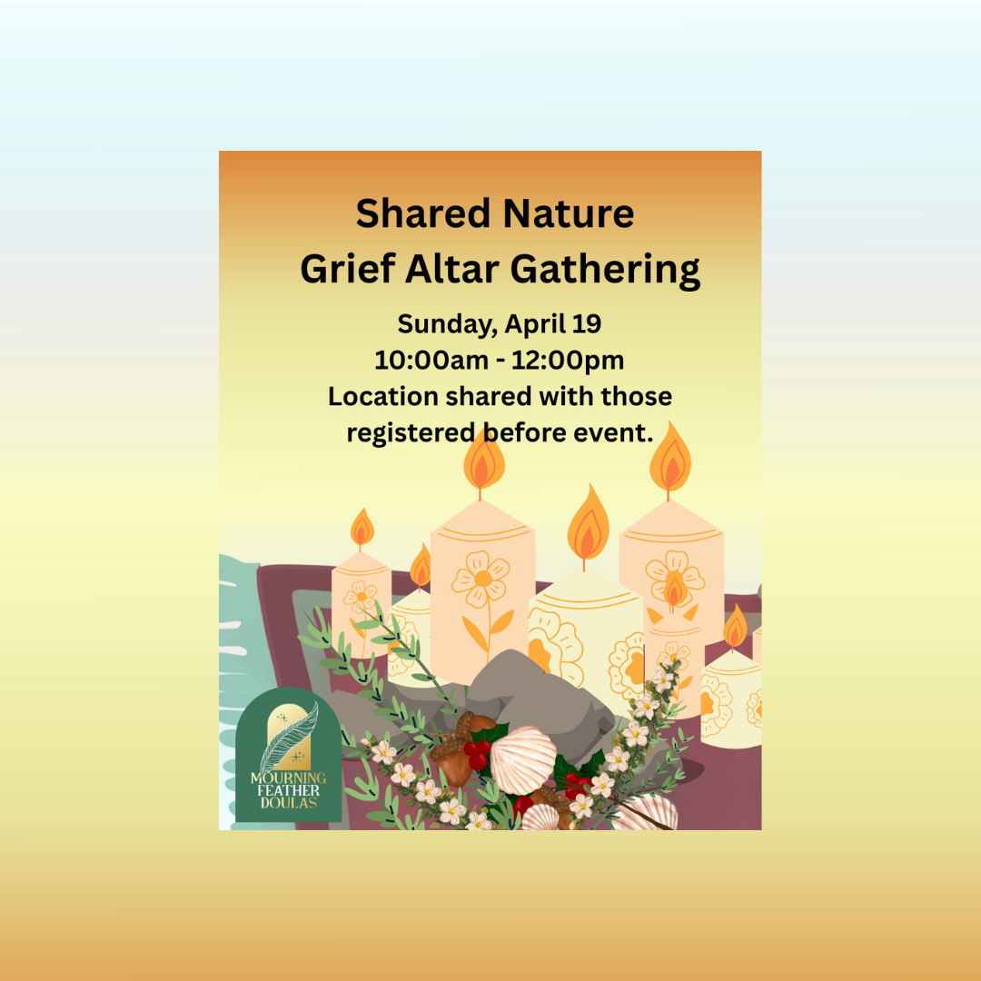 Shared Nature Grief Altar Gathering
