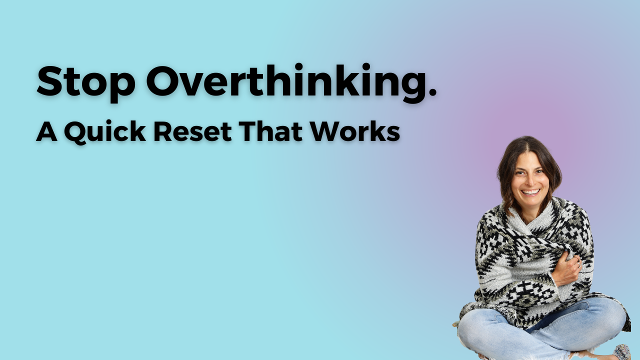 Stop Overthinking in 1 Minute - – My Go-To Mental Reset Trick