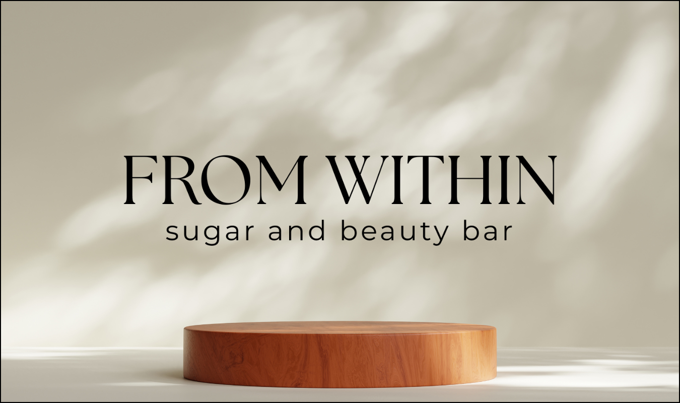 FROM WITHIN SUGAR & BEAUTY BAR