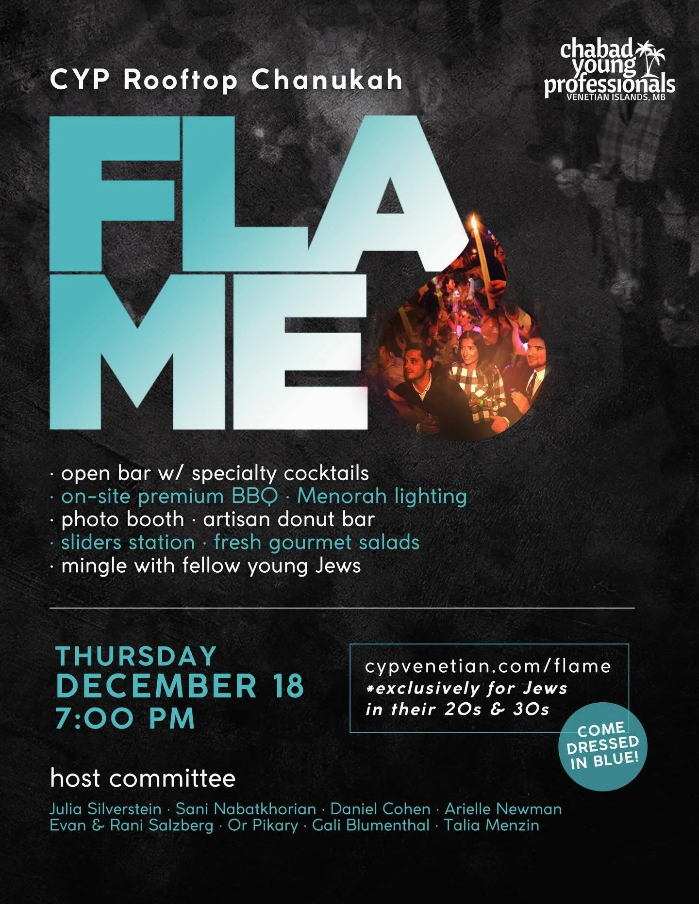 🕎 Counting the days to our CYP Rooftop Chanukah Party🔥

🎟️ cypvenetian.com/flame 
First 25 tickets $36
Advance $45
Week-of $72
At the Door $99 
*exclusively for Jews in their 20s &amp; 30s
✨
✨
Host Comittee:
Arielle Newman &bull; Daniel Cohen &bul