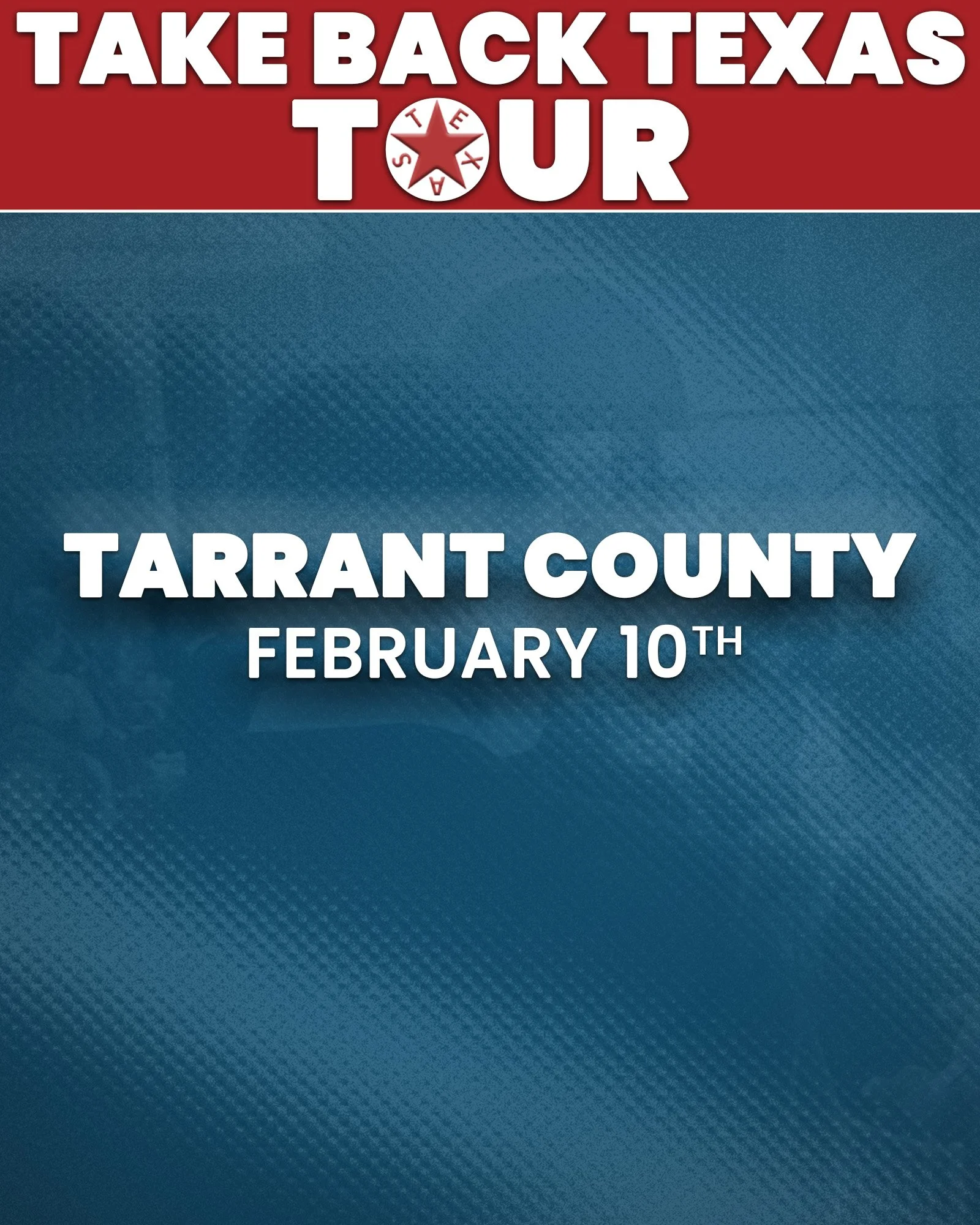 Take Back Texas Tour - Tarrant County 