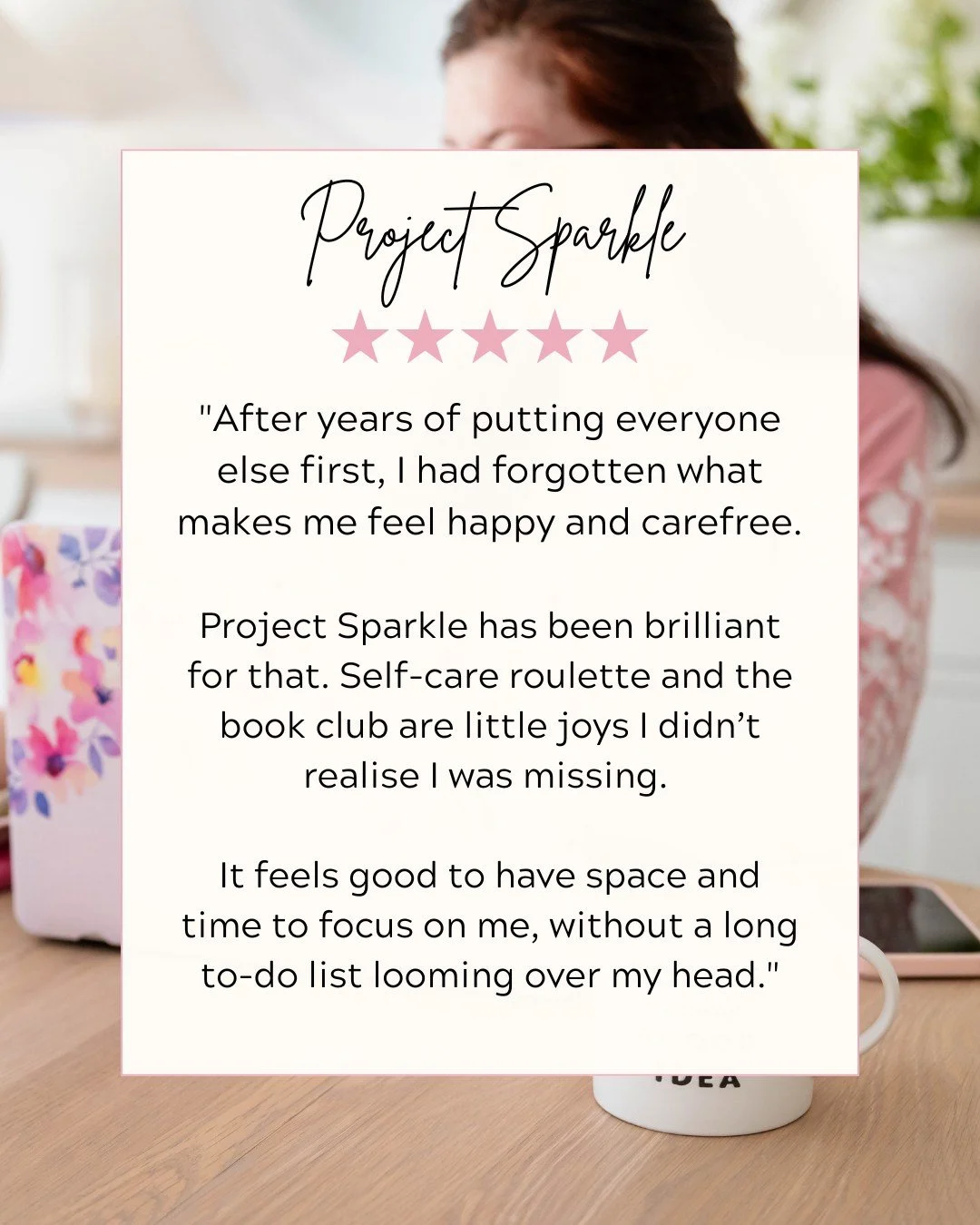 A little me-time goes a long way. From daily prompts and weekly reminders, to monthly challenges, Project Sparkle gives you the space to reconnect with yourself and enjoy the small joys in life. 

We'd love it if you'd come and join us. It's like get