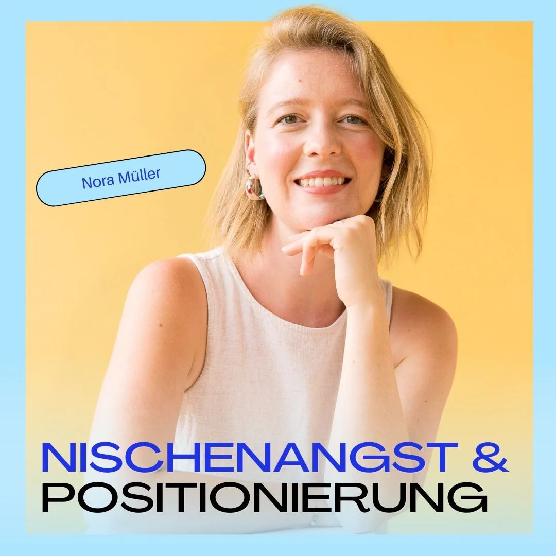 Die große Nischen-Angst: Warum ist eine spitze Positionierung so schwer? Und wie schaffe ich das? (mit Nora Müller)