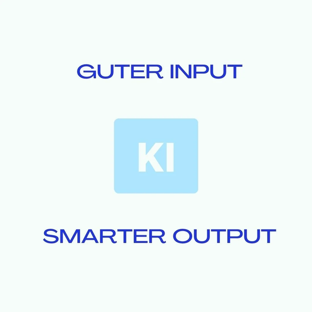 KI-Gedanken: Wenn der Output einfacher wird, fokussiere dich auf den Input 🔮